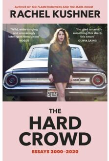 The Hard Crowd - Rachel Kushner