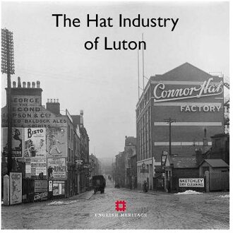 The Hat Industry of Luton and its Buildings