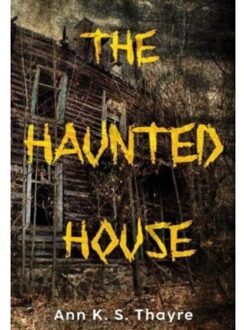The Haunted House - Ann K. S. Thayre