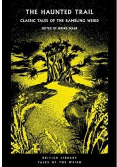 The Haunted Trail - British Library Tales Of The Weird