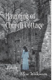 The Haunting Of Church Cottage - Wilkinson, Elisa