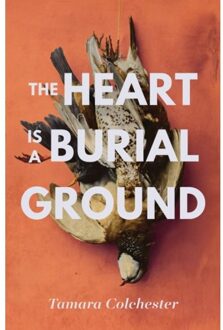 The Heart is a Burial Ground - Boek Tamara Colchester (1471165728)