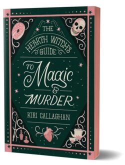 The Hearth Witch's Guide To Magic & Murder - The Hemlock Saga - Kiri Callaghan