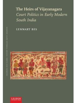 The Heirs Of Vijayanagara - Colonial And Global History Through Dutch Sources - Lennart Bes