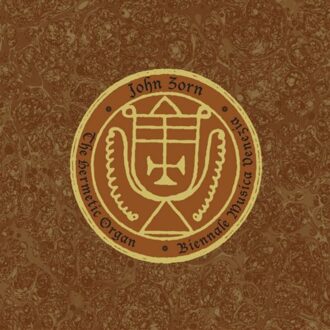 The Hermetic Organ Volume 13: Biennale Musica Venezia - John Zorn