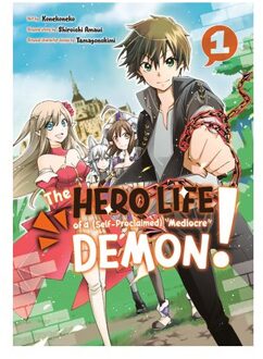The Hero Life Of A (Self-Proclaimed) Mediocre Demon! 1 - The Hero Life Of A - Shiroichi Amaui