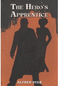 The Hero's Apprentice - Dyer, Alfred