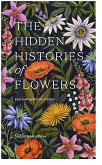 The Hidden Histories Of Flowers - Maddie Bailey