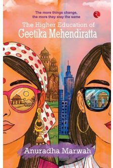The Higher Education Of Geetika Mehendiratta - Anuradha Marwah