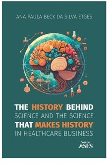 The History Behind Science And The Science That Makes History In Healthcare Business - Ana Paula Beck Da Silva Etges