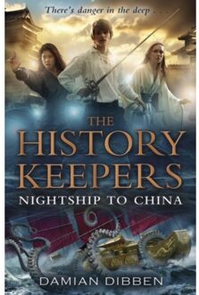 The History Keepers: Nightship To China - Damian Dibben