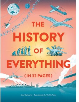 The History Of Everything In 32 Pages - Anna Claybourne