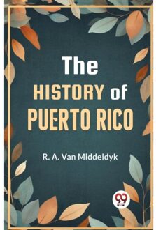 The History Of Puerto Rico - R.A. Van Middeldyk