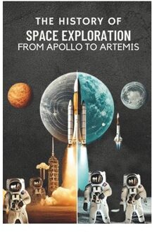 The History Of Space Exploration: From Apollo To Artemis: Micro Book - C1 - Series Space - Ciro Irmici