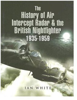 The History of the Air Intercept Radar and the British Nightfighter 1935-1959