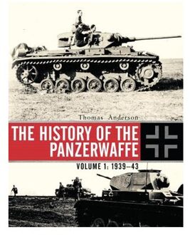 The History of the Panzerwaffe: Volume 1