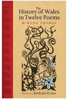 The History Of Wales In Twelve Poems - M. Wynn Thomas
