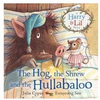 The Hog, the Shrew and the Hullabaloo