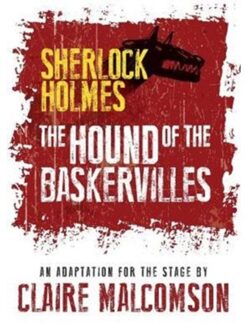 The Hound Of The Baskervilles: An Adaptation For The Stage - Claire Malcomson