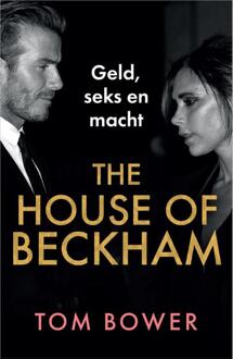The House of Beckham -  Tom Bower (ISBN: 9789402716016)