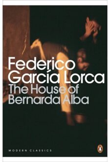 The House Of Bernarda Alba And Other Plays - Penguin Modern Classics - Federico Garcia Lorca