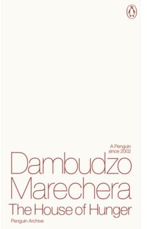 The House Of Hunger - Penguin Archive - Dambudzo Marechera