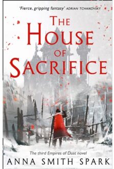 The House of Sacrifice (Empires of Dust, Book 3)