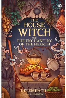 The House Witch And The Enchanting Of The Hearth - The House Witch - Emilie Nikota
