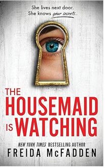 The Housemaid Is Watching - Freida McFadden