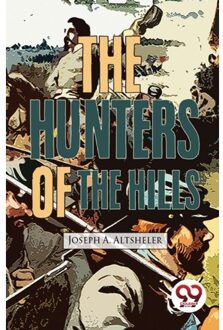 The Hunters Of The Hills - Joseph A. Altsheler