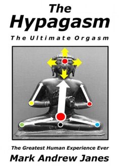 The Hypagasm - The Ultimate Orgasm - Mark Janes