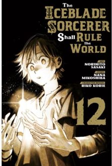 The Iceblade Sorcerer Shall Rule The World 12 - The Iceblade Sorcerer Shall Rule The World - Norihito Sasaki