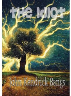 The Idiot - John Kendrick Bangs