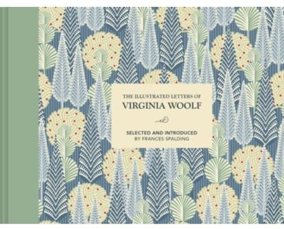 The Illustrated Letters Of Virginia Woolf - Illustrated Letters - Frances Spalding
