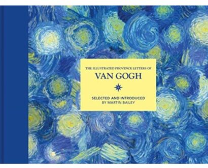 The Illustrated Provence Letters Of Van Gogh - Illustrated Letters - Martin Bailey