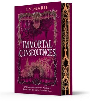 The Immortal Consequences - Souls Of Blackwood Academy - I.V. Marie