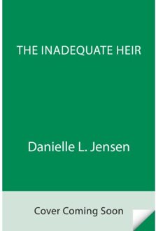 The Inadequate Heir - Bridge Kingdom - Danielle L. Jensen