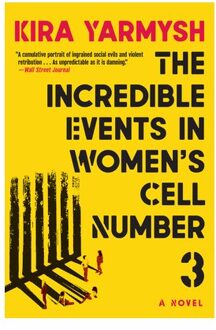 The Incredible Events In Women's Cell Number 3 - Kira Yarmysh
