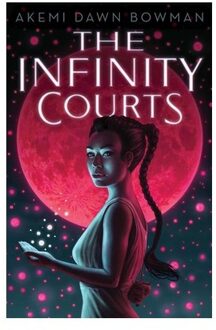 The Infinity Courts - The Infinity Courts - Akemi Dawn Bowman