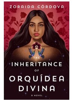 The inheritance of orquidea divina : a novel - Zoraida Cordova