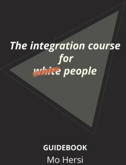 The integration course for white people -  Mo Hersi (ISBN: 9789464482058)