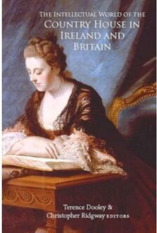 The Intellectual World Of The Country House In Ireland And Britain