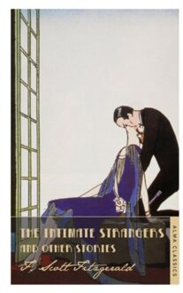 The Intimate Strangers And Other Stories - The F. Scott Fitzgerald Collection - F. Scott Fitzgerald