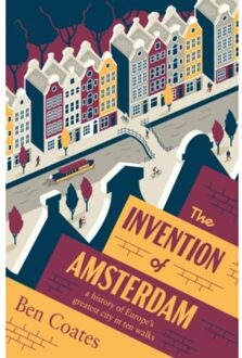 The Invention Of Amsterdam - Ben Coates