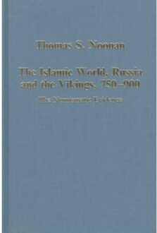 The Islamic World, Russia And The Vikings, 750-900 - Variorum Collected Studies - Thomas S. Noonan