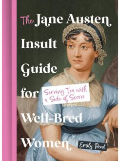 The Jane Austen Insult Guide For Well-Bred Women - Emily Reed