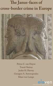 The Janus-faces of cross-border crime in Europe -  Georgios A. Antonopoulos (ISBN: 9789462749191)