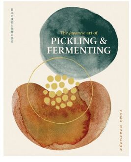 The Japanese Art Of Pickling & Fermenting - Yoko Nakazawa