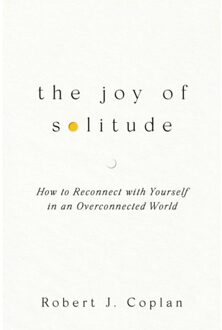 The Joy Of Solitude - Robert J Coplan