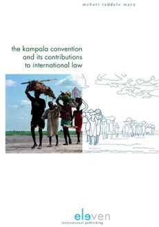 The Kampala convention and its contributions to international law - eBook Mehari Taddele Maru (9460949231)